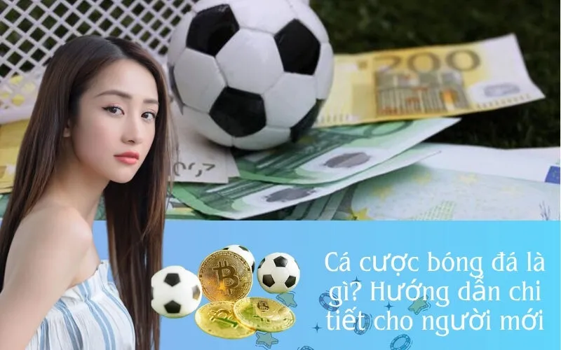 Cá cược bóng đá là gì? Hướng dẫn chi tiết cho người mới