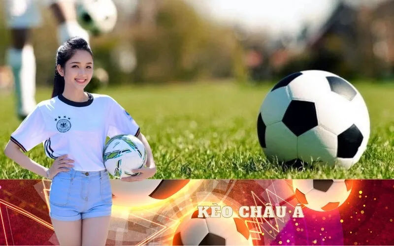 Kèo Châu Á (Handicap): Hướng dẫn đọc kèo và cách chơi