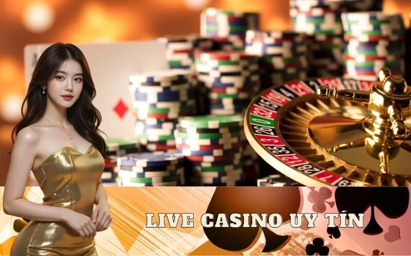 Dấu Hiệu Nhận Biết Trang Live Casino Uy Tín và An Toàn